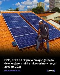 ONS, CCEE e EPE preveem que produção de energia em mini e micro usinas cresça 29% em 2025
